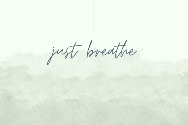 Just breathe